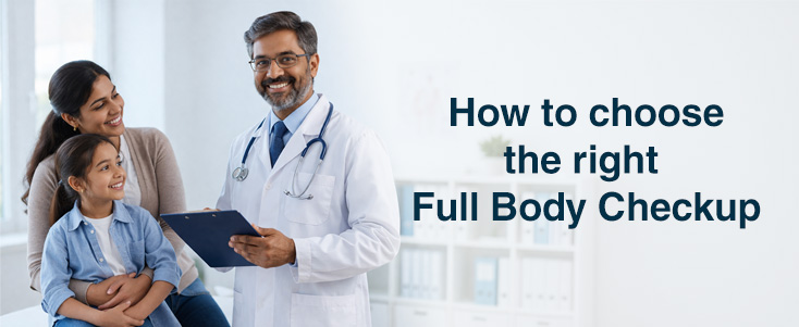 How to Choose the Right Full Body Checkup: Tests, Quality and What Really Matters (2026 Guide)