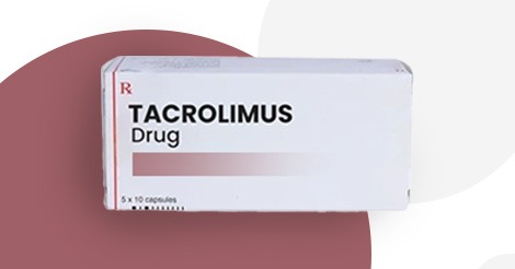 Is Tacrolimus the Choice of Drug For You?