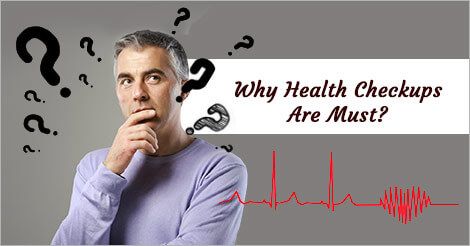 Why You Need A Health Checkup?